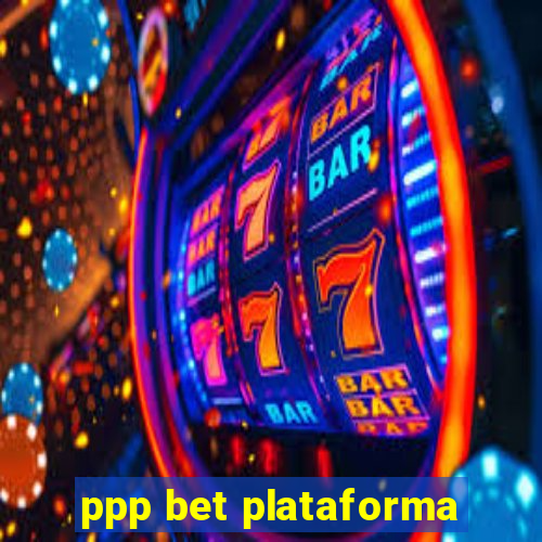 ppp bet plataforma